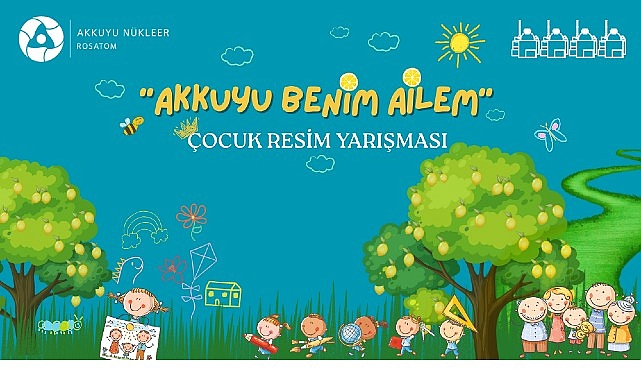 Açık Davet: Akkuyu Nükleer Resim Yarışması 2025 için Aile Temalı Başvuru Süreci