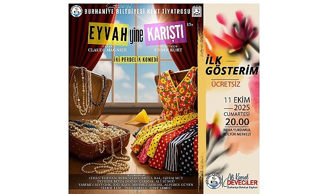 Burhaniye Belediyesi Kent Tiyatrosu Yeni Sezona 11 Ekim’de Veda Olmayacak: Eyvah Yine Karıştı ile Sahnelerde