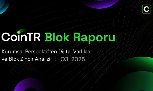CoinTR Blok Raporu 2025: On-Chain Verilerle Piyasanın Nabzı ve Kurumsal İlgi