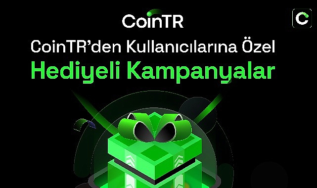CoinTR’nin Yeni Kampanyaları: Hoş Geldin Hediyesi ve Hediye Kutusu İle Hediye Yağmuru