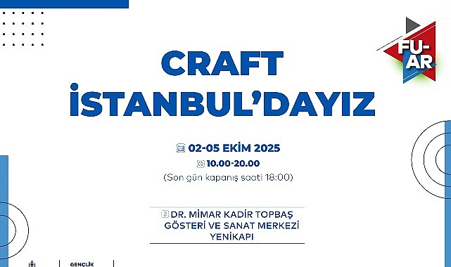 Craftİstanbul 6. Uluslararası El Sanatları ve Tasarım Fuarı’nda Enstitü İstanbul İSMEK’ten Görkemli Defile ve Deneyim Alanları