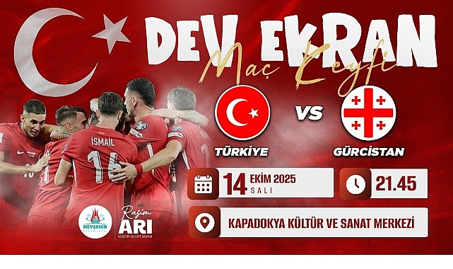 Kapadokya’da Dev Ekran: Türkiye–Gürcistan Maçı Nevşehir’de Birlikte İzlenecek