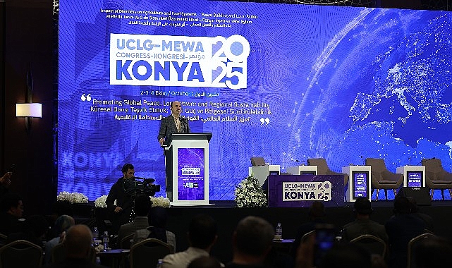 UCLG-MEWA Kongresi: Konya’da tarihi bir buluşma ve bölgesel iş birliği vizyonu