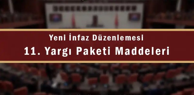 11.Yargı Paketi — Suçun En Çok Görüldüğü Alanlara Aynı Anda Müdahale