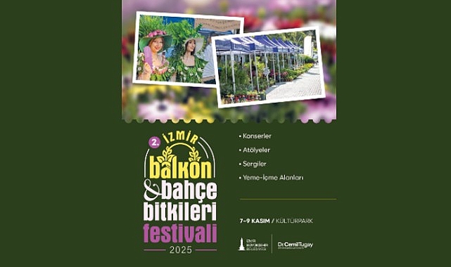2. Balkon ve Bahçe Bitkileri Festivali İzmir: Kültürpark’ta Üretici ve Ziyaretçiler İçin Üç Gün