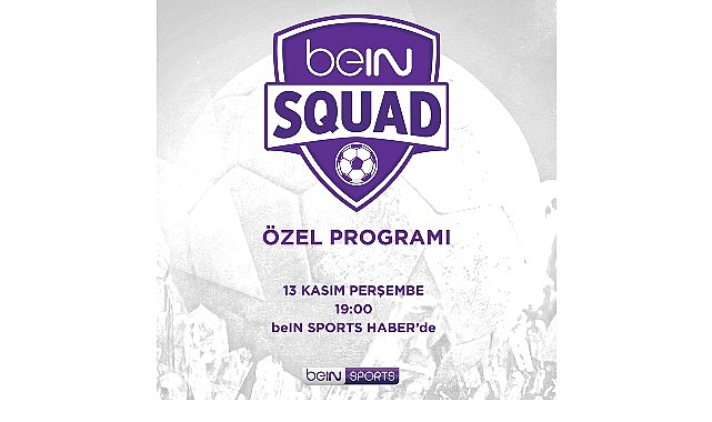 beIN SQUAD: Amatör Futbolun Tutkusunu Ekrana Taşıyan Destek Programı