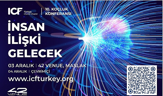 ICF Türkiye Koçluk Konferansı 2025: İnsan, İlişki ve Gelecek İçin Küresel Bir Buluşma