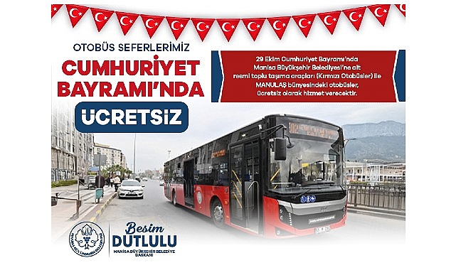 Manisa’da 29 Ekim Cumhuriyet Bayramı İçin Ücretsiz Toplu Taşıma Uygulaması