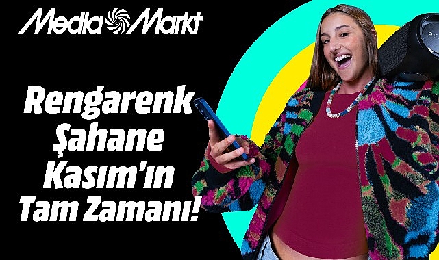 Rengârenk Şahane Kasım: MediaMarkt’ta Teknoloji Fırtınası 12 Kasım’a Kadar Sürüyor