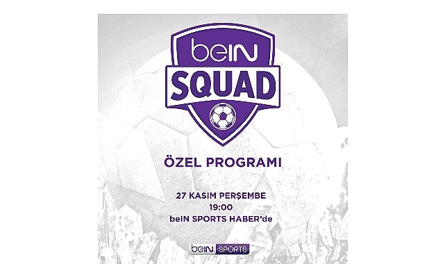 beIN SQUAD ile Amatör Futbolun Tutkusunu Türkiye’ye Taşıyan Özel Röportaj Serisi