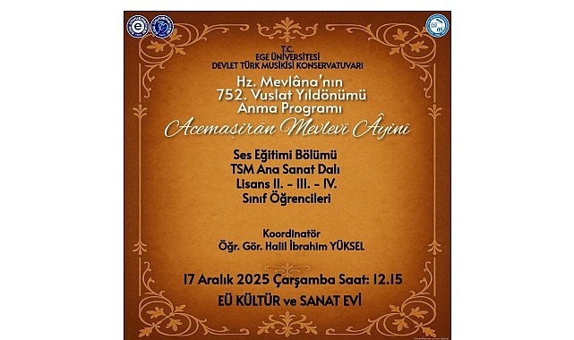 Ege Üniversitesi’nde Mevlânâ ve Mevlevî Âyini Etkinlikleri: Acemaşîrân Sezonu