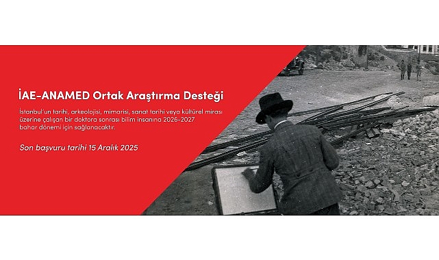 İAE-ANAMED Ortak Araştırma Desteği: İstanbul’un Tarihsel ve Kültürel Mirasına Yeni Bir Bakış