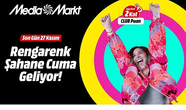 MediaMarkt Türkiye’den Rengârenk Şahane Cuma: Kasım’a özel kampanya fırsatları