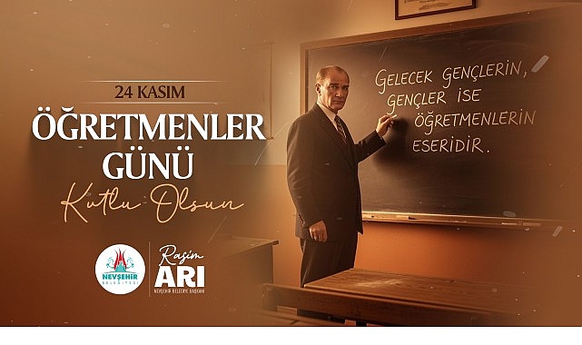 Nevşehir Belediye Başkanı Rasim Arı’dan Öğretmenler Günü Mesajı: Geleceğin İnşasında Öğretmenlerin Vazgeçilmez Rolü