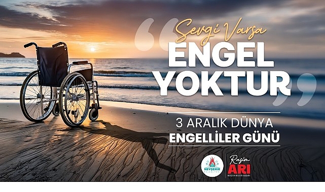 Nevşehir Belediyesinden Engelliler İçin Kapsamlı Dayanışma ve Destek Vurgusu