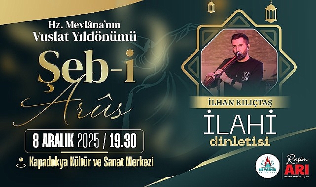 Nevşehir’de Şeb-i Arus Anma Programı: Semazenler ve İlahi Dinletisiyle Ruhlar Dergahında Buluşma