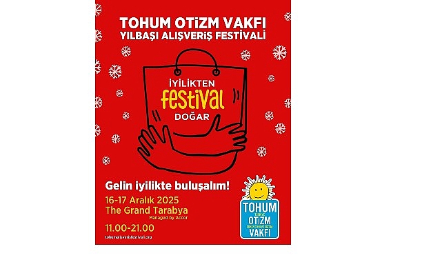 Tohum Otizm Vakfı Yılbaşı Alışveriş Festivali 16-17 Aralıkta The Grand Tarabya’da
