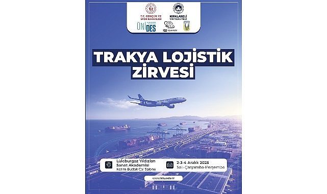 Trakya Lojistik Zirvesi 2025: Bölge Kalkınması İçin Stratejik Buluşma