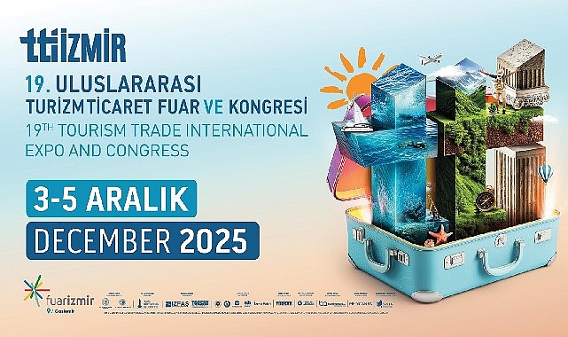 TTI İzmir 2025: Sürdürülebilir Turizmden Bölgesel Kalkınmaya Uzanan Fuar ve Kongre