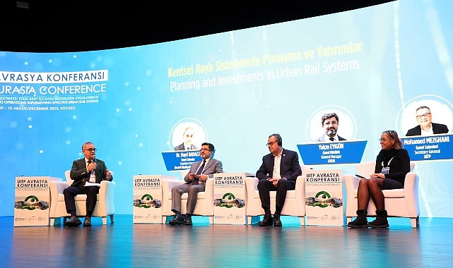 UITP Avrasya Konferansı: Kent Raylı Sistemlerinde Planlama ve Yatırımlar Üzerine Uzman Görüşleri