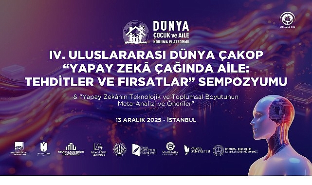 Yapay Zeka Çağında Aile: Uluslararası Dünya ÇAKOP Sempozyumu İçin Yeni Perspektifler