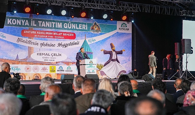 Konya Tanıtım Günleri İstanbul: Şehrin Kültürel Değerleri ve Ekonomik Potansiyeli Bir Arada