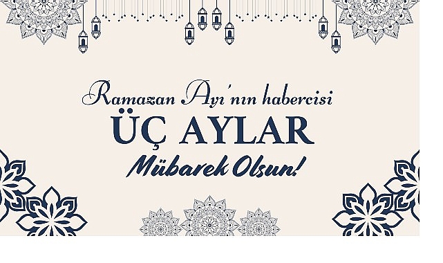 Üç Aylar Mesajı: Başkan Savaş Kalaycı’dan Kutlama ve Dua