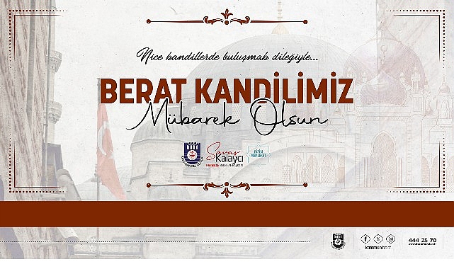 Berat Kandili Mesajı: Başkan Kalaycı’dan Şehre ve Tüm İslam Alemine Kutlama Desteği