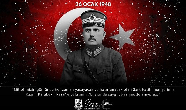 Kazım Karabekir Paşa Anısına Savaş Kalaycıdan Anma Mesajı: Şehitler ve Gaziler İçin Duygusal Vefa