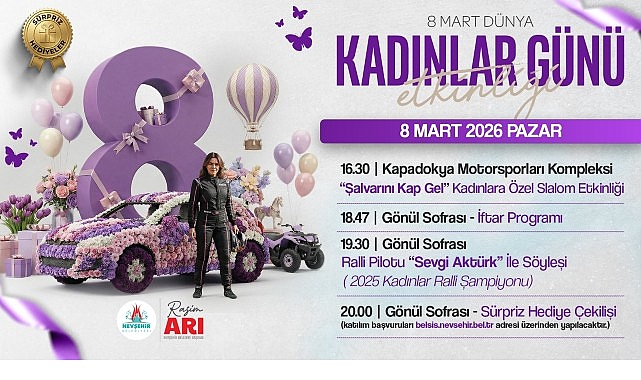 8 Mart Dünya Kadınlar Günü Nevşehir’de Gönül Sofrası ve Şalvarlı Copilot Deneyimiyle Anılacak