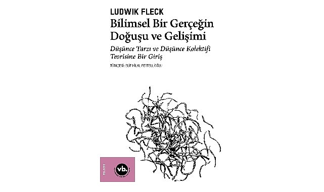 Bilimsel Gerçek ve Toplumsal Dönüşüm: Fleck’in Kavramsal Yolculuğu
