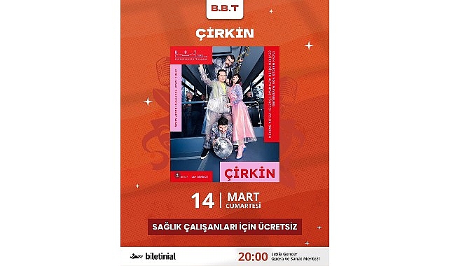 Çirkin: Sağlık Çalışanlarına Özel Ücretsiz Tiyatro Gösterimi – Bakırköy Belediyesi Tiyatroları (14 Mart)