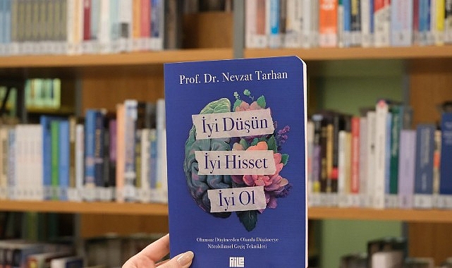 İyi Düşün, İyi Hisset, İyi Ol: Bilimsel Yaklaşımla Zihnimi Dönüştürmenin Yolları