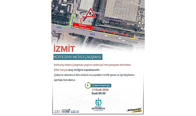Körfezray Metro Projesi Yahyakaptan’da Akasyalar Caddesi ve D-100 Yan Yolunda Geçici Trafik Kısıtlaması