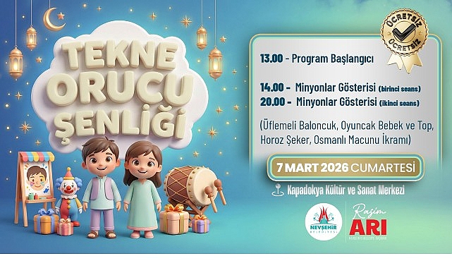 Nevşehir’de Ramazan Etkinlikleri: Tekne Orucu Şenliği ve Minyonlar Müzikali Çocuklarla Buluşuyor