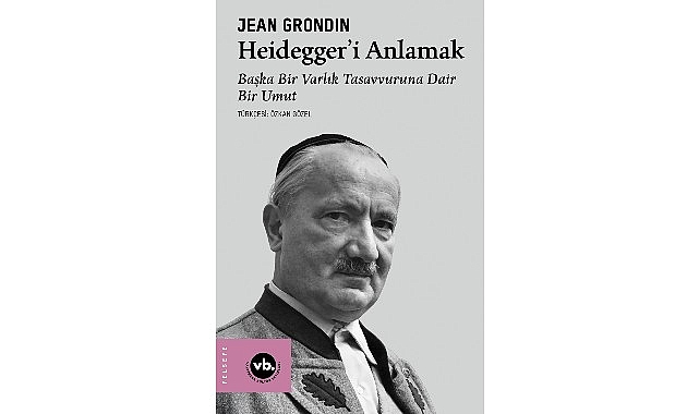 Heidegger’i Anlamak: Grondin’in Perspektifinde Varoluşun İzinde
