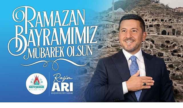 Nevşehir Belediye Başkanı Ramazan Bayramı Mesajı: Birlik ve Dayanışma Dolu Anlar