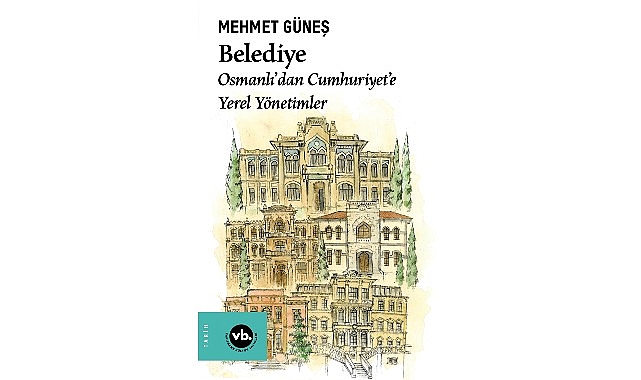 Belediye: Osmanlı’dan Cumhuriyet’e Taşra Yönetimlerinin Geçişi