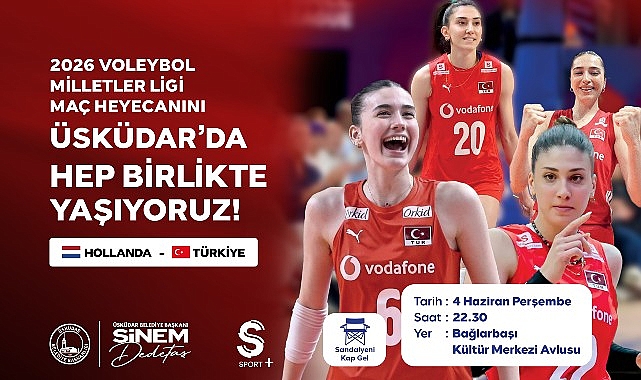 Filenin Sultanları İçin Üsküdar’da Dev Ekranda Voleybol Coşkusu