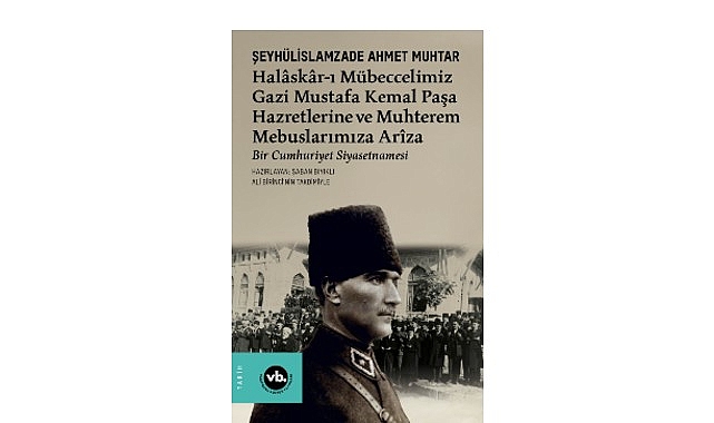 Bir Cumhuriyet Siyasetnamesi Üzerine YeniBir Bakış: Ahmet Muhtar’ın Anlatısı