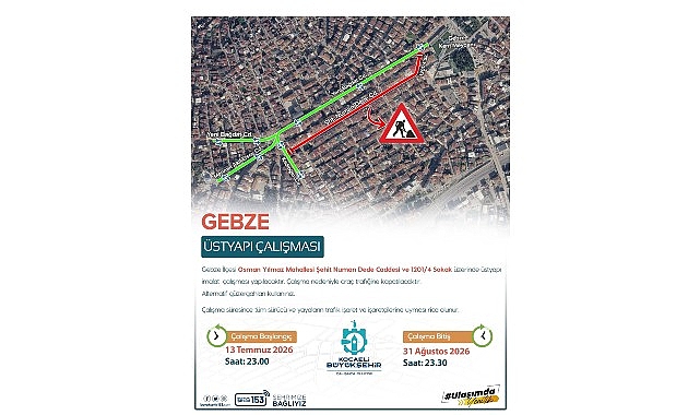 Gebze Osman Yılmaz Mahallesi Üstyapı Çalışması Trafik Kapatması ve Tarihleri