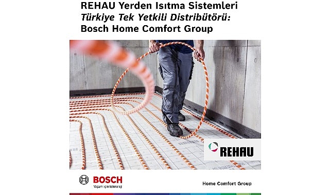 Bosch Home Comfort Group ve REHAU Yerden Isıtma Sistemleri Stratejik Ortaklığıyla Entegre HVAC Çözümleri Türkiye’de