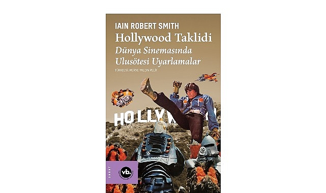 Hollywood Taklidi: Türk ve Uluslararası Sinemalarda Taklidin Yaratıcı Dönüşümü