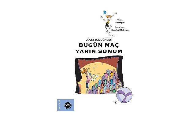Bugün Maç Yarın Sunum: Voleybol Güncesi Serisinde Yeni Yolculuk